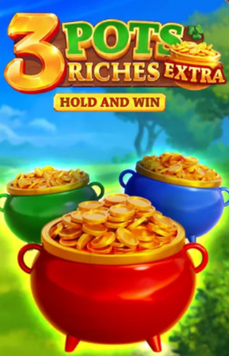 3 Pots of Riches Extra